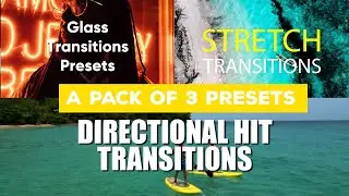 A Pack of 3 Premiere Pro Presets, Directional Hit Transition | Glass Transition | Stretch Transition