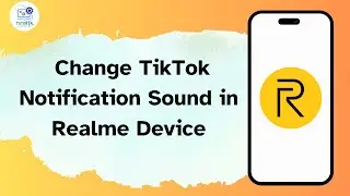 How to Change TikTok Notification Sound in Realme Device