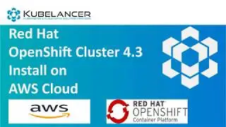 RedHat Openshift Cluster 4.3 Install On AWS Cloud