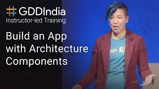 Build an App with Architecture Components (GDD India 17)