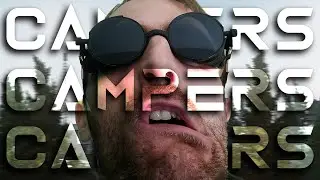 CAMPERS,  CAMPERS, CAMPERS - Escape from Tarkov