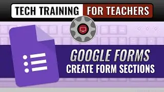 How to Create Sections in Google Forms