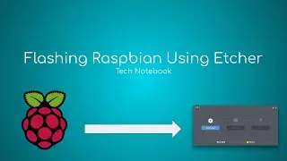 Flashing Raspbian (Now Raspberry Pi OS) Using Etcher   Windows