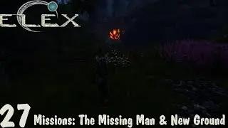 Missions: The Missing Man & New Ground  - Elex Walkthrough (Difficult) Part 27