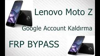 FRP Bypass Lenovo Moto Z Google Account Kaldırma