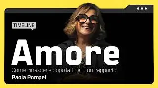 Come rinascere dopo la fine di un amore - Paola su TIMELINE Podcast