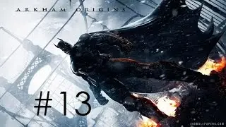 Batman Arkham Origins | 13. Bölüm 