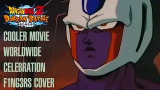 COOLER MOVIE WORLDWIDE CELEBRATION - F1NG3RS Cover - Dragon Ball Z Dokkan Battle