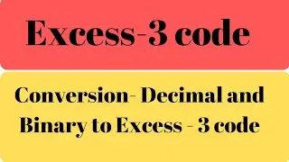 Excess 3 code? Conversion- decimal to Excess 3 and binary to Excess 3 #Excess_3_code @simanstudies