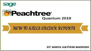 How to See Sales Order Reports in Peachtree Quantum 2010 || Computer e Learning