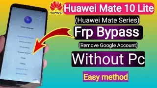 Huawei Mate 10 Lite FRP Bypass without PC | Android 8.0.0 | 100% Working Method