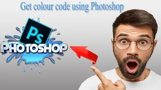 Get colour code using Photoshop |How to get colour code from any image using Photoshop