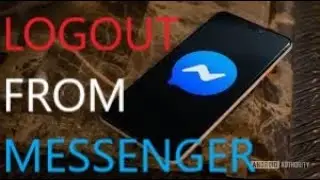 How to Logout from Facebook Messenger On Android 2020