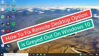 How To Fix Remote Desktop option is Greyed out on Windows 10