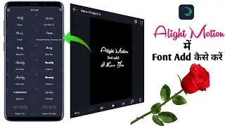 How To Add Font In Alight Motion alight motion me font kaise add kare alight motion Font Add problem