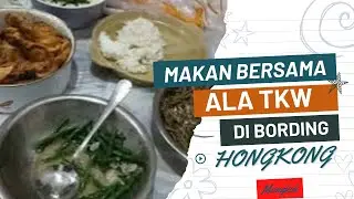 Makan ala tkw Di Bording #mongkokhongkong