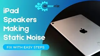 iPad Speakers Making Static Noise? Easy Steps to Fix!