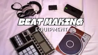 Beat Making Equipment? Where to start?