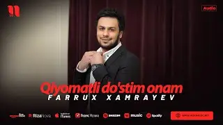 Farrux Xamrayev - Qiyomatli dostim onam (audio 2024)