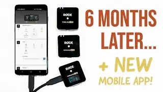 NEW Rode Central Mobile App + Rode Wireless Go 2 - 6 Months Later Review