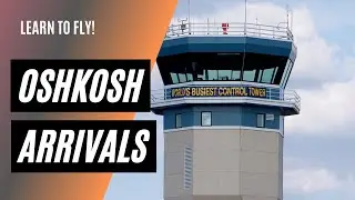 How to Fly into Oshkosh 2024 | Fisk Arrival | EAA Oshkosh Notice