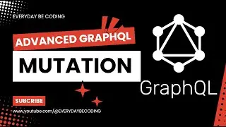 Advanced GraphQL Mutations #GraphQL - #13 #GraphQLMutations #AdvancedGraphQL