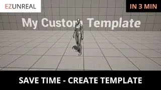 Start Strong in Unreal Engine 5: Beginner's Tutorial on Creating Templates