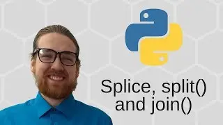 Python 3 Basics (12/34) - Splice, split() and join()