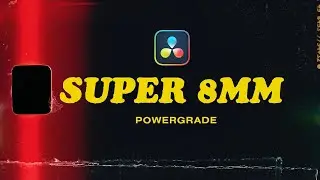 Super 8mm Emulation for DaVinci Resolve