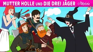 Mutter Holle und die drei Jäger | Märchen für Kinder | Gute Nacht Geschichte