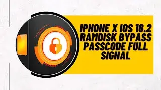 Iphone X IOS 16.2 Ramdisk Bypass Passcode Full Signal