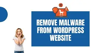 [WordPress Malware] How To Remove Malware From WordPress Website - 2024