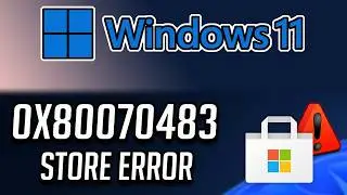 [Fixed] ✔️Error 0x80070483 Microsoft Store Error 🔎 Cannot Open Microsoft Store