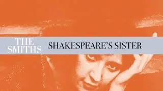 The Smiths - Shakespeare's Sister (Official Audio)