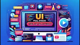 Introduction to UI Full Stack Web Development: UI Basics Explained