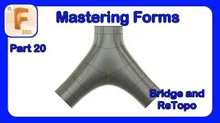 Fusion 360 Form Mastery - Part 20 - Bridging Multiple Form Bodies Together