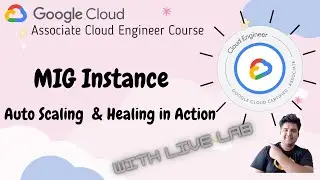 EP 17 : Master GCP MIG Instances: Auto Scaling & Healing with Our Labs !!