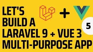 Let's Build A Multi-Purpose Laravel 9 and Vue 3 Application | Getting users from Database | Part 5