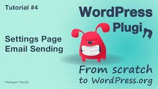 Tutorial #4. Settings Page and Email Sending. WordPress Plugin from scratch