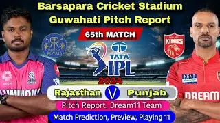 RR vs PBKS 65th Match Prediction Dream11 - Barsapara Cricket Stadium Guwahati Pitch Report | Live