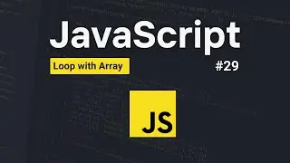 JavaScript Loop with Array [forEach + for...of + for...in + for loop] | #29