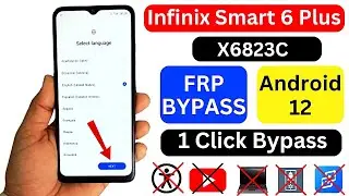 Infinix Smart 6 Plus FRP Bypass Android 12 New Method 2024 ✅ | Infinix X6823C Google Account Bypass