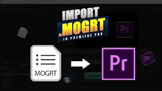 How to Import MOGRT Files Into Premiere Pro | QuickTip 2023