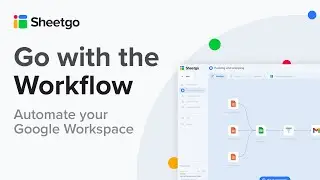 Introducing the new Sheetgo - Go with the Workflow