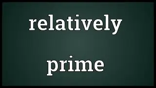 Relatively prime Meaning