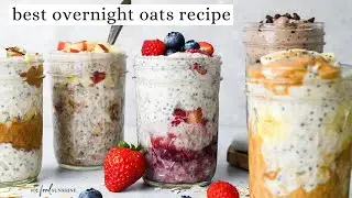 Best Overnight Oats (6 ways)