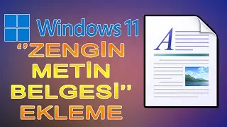 Windows 11'e ''Zengin Metin Belgesi'' Ekleme