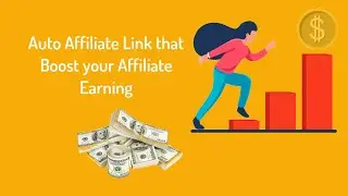 Auto Affiliate Link that Boost Your Affiliate Earning