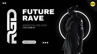 Future Rave Sample Pack V3 - Essential Sounds | Samples, Vocals & Presets
