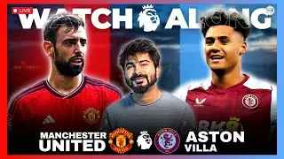 Manchester United v Aston Villa | Premier League 23-24 | LIVE Reaction & Watchalong